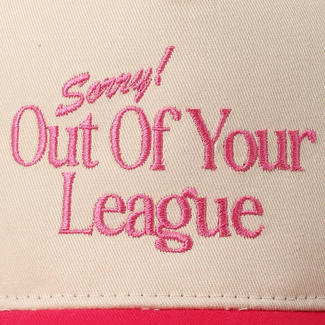 Out Of Your League Baseball Cap