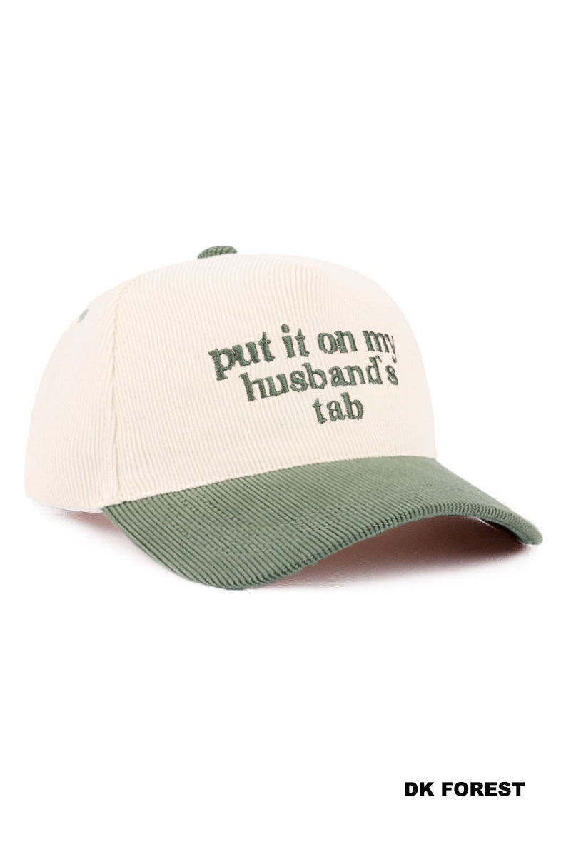 Put It On My Husband's Tab Corduroy Hat