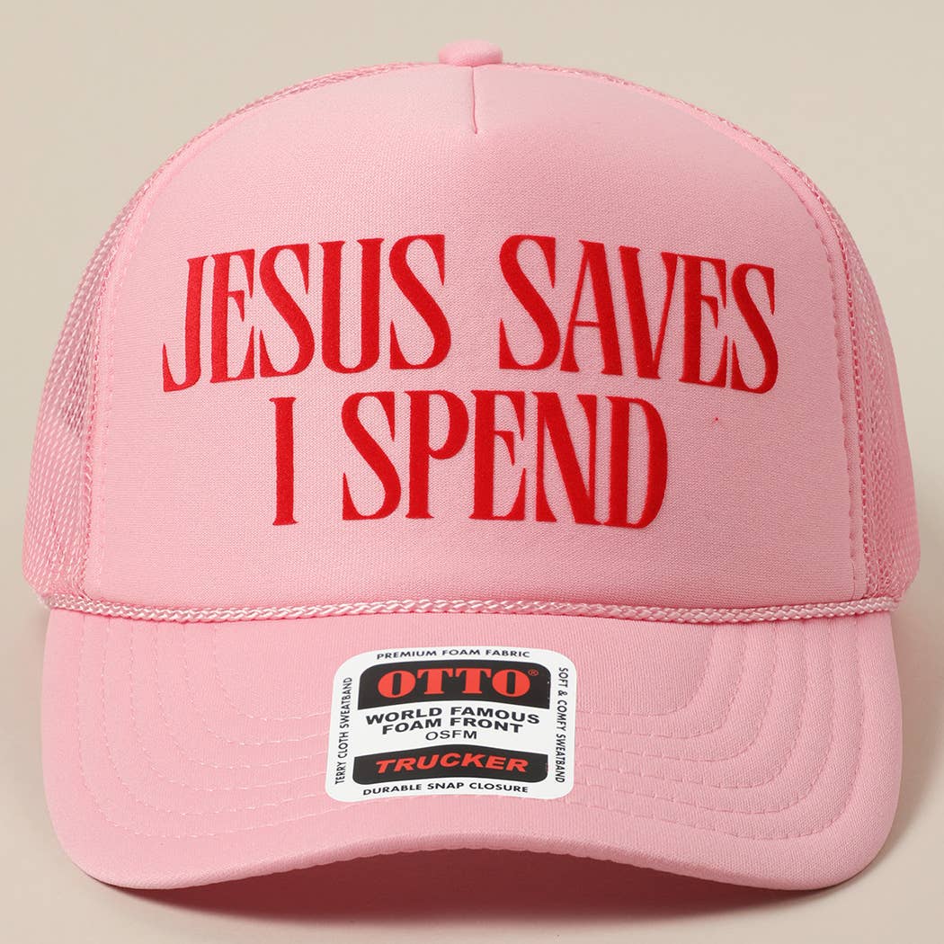 Jesus Saves, I Spend Trucker Hat