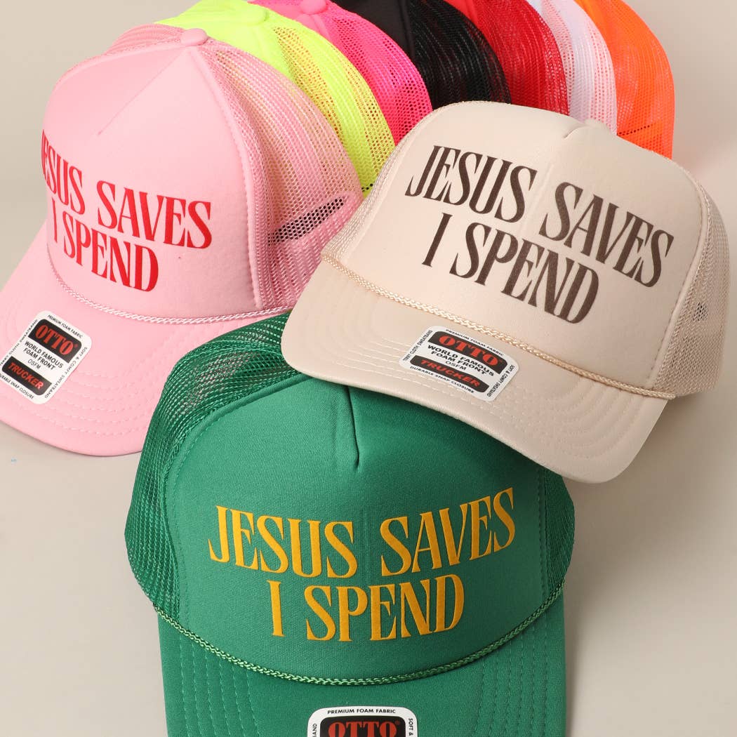 Jesus Saves, I Spend Trucker Hat