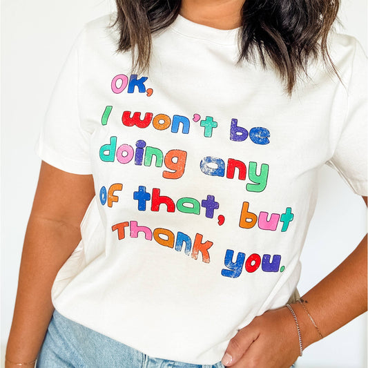 Won’t Be Doing That Tee