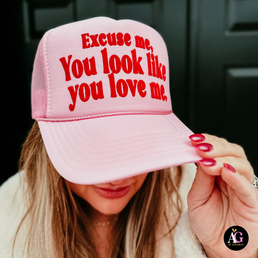 You Look Like You Love Me Trucker Hat