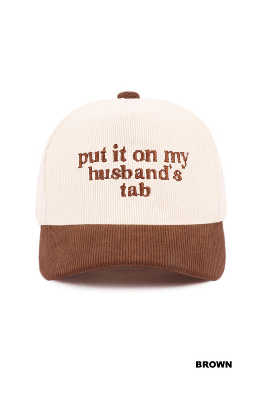 Put It On My Husband's Tab Corduroy Hat