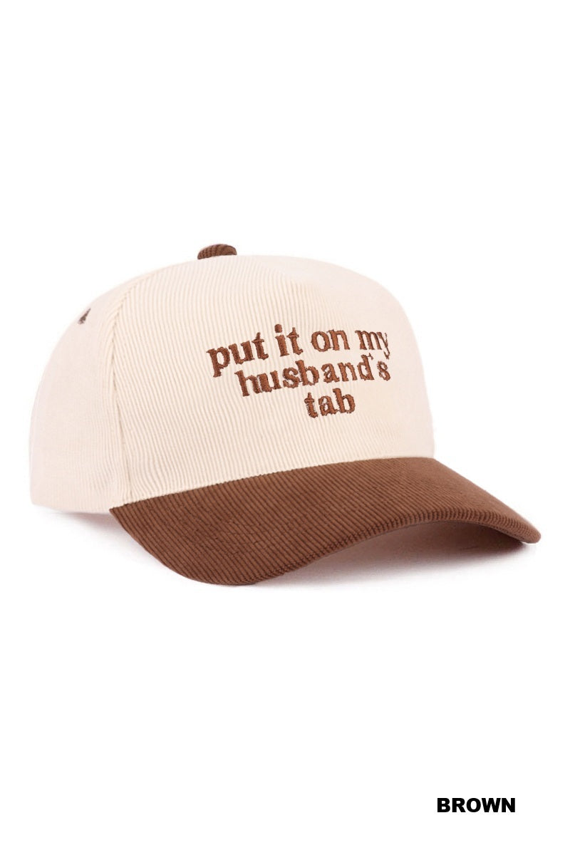 Put It On My Husband's Tab Corduroy Hat