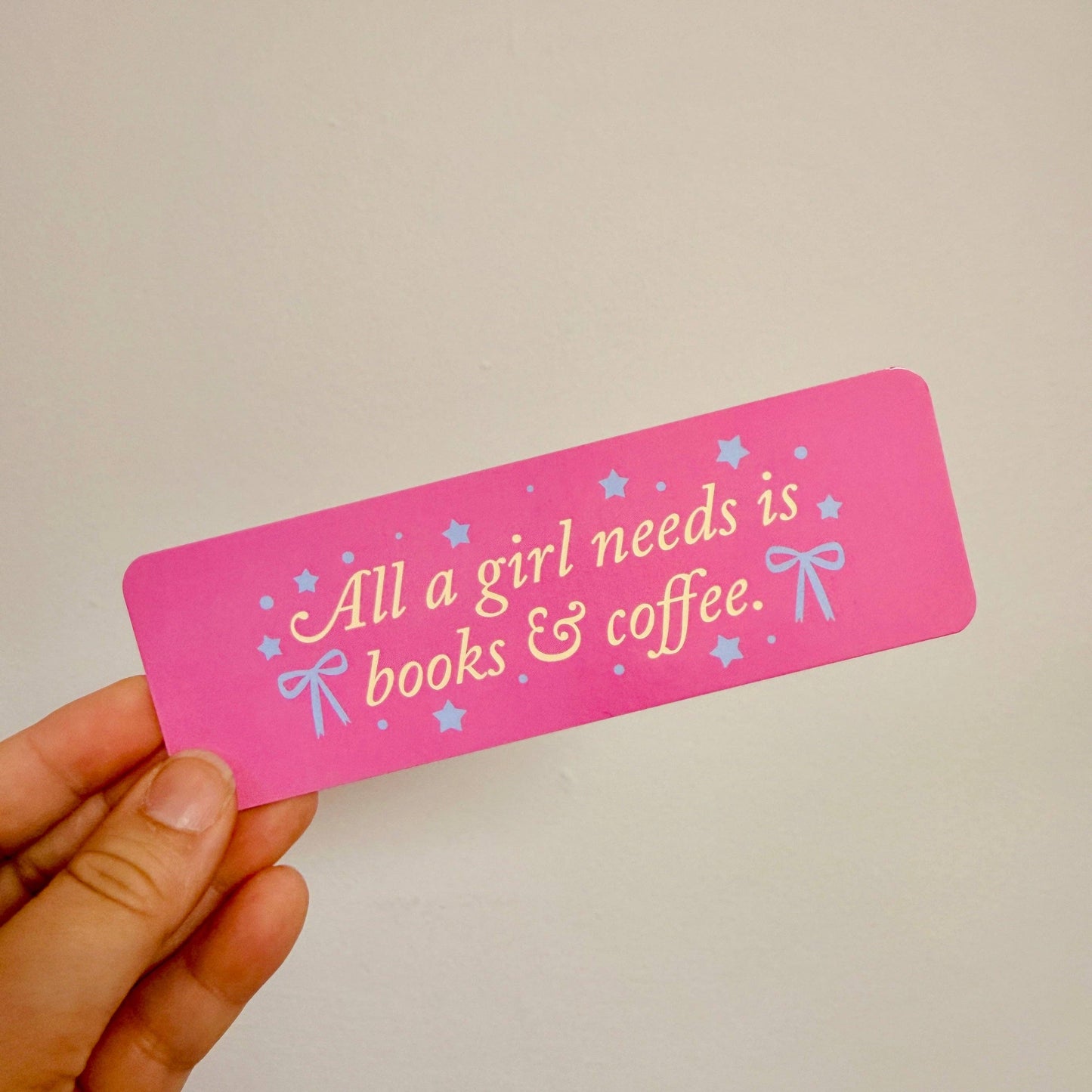 All A Girl Needs Bookmark